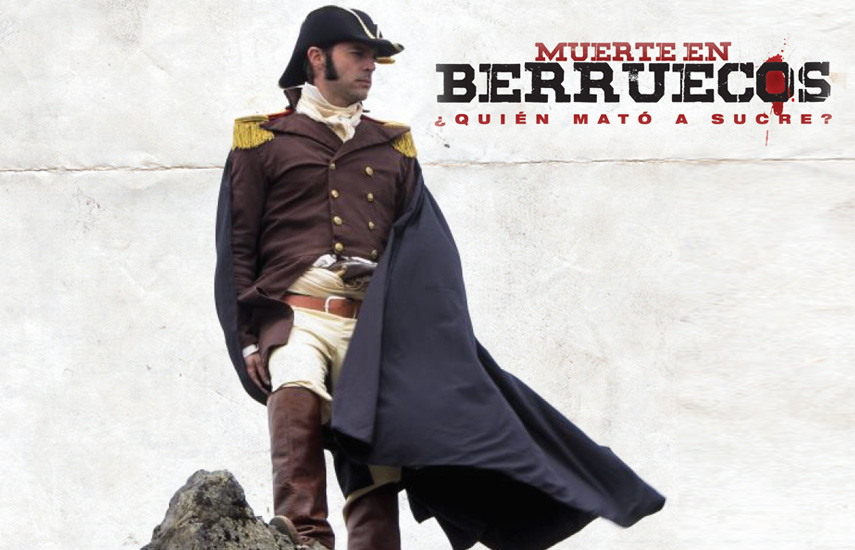 “Muerte en Berruecos”, una película que narra en forma de thriller la muerte de Antonio Jose de Sucre y la conspiración que guía la desaparición del prócer venezolano. 